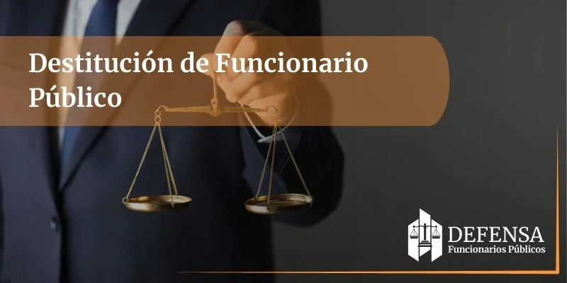 destitucion funcionario publico